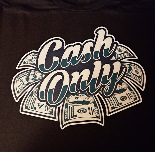 Cash Only T-Shirt