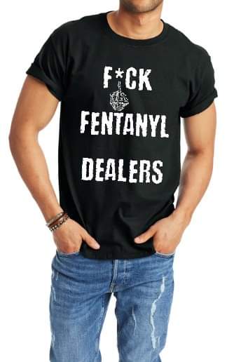 F Fentanyl Dealers Tee